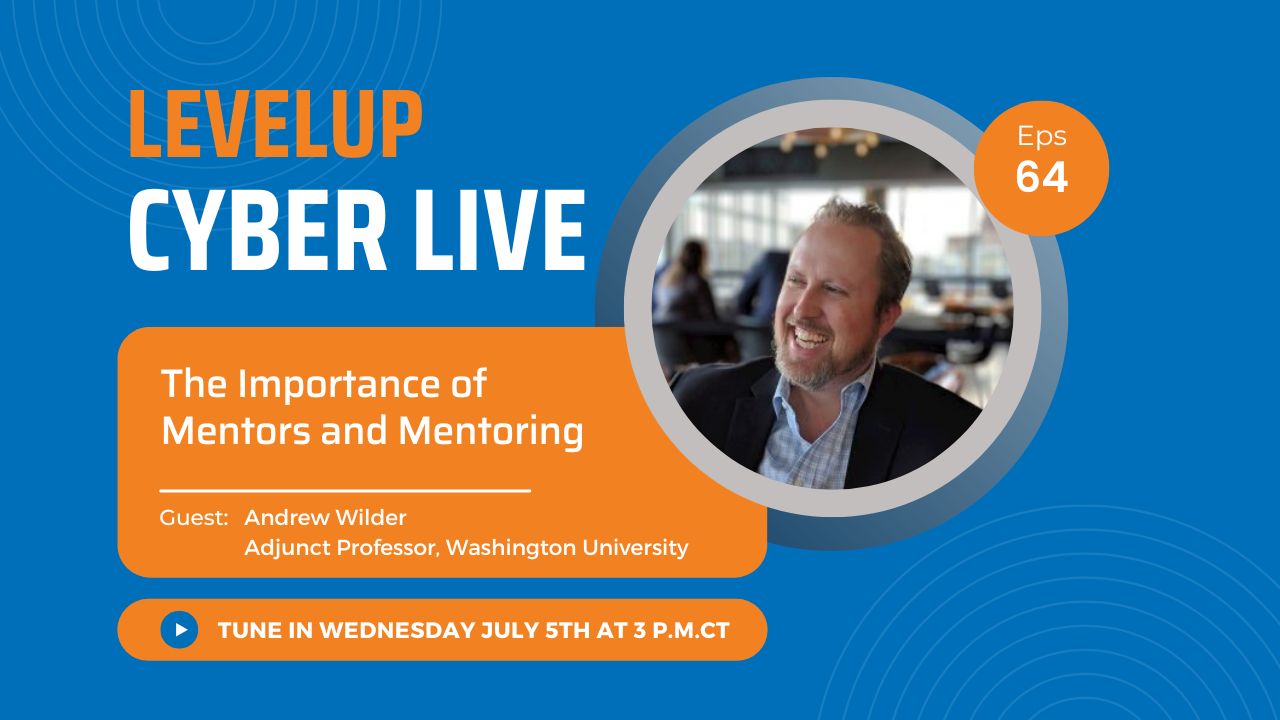LevelUp Cyber Live – The Importance of Mentors & Mentoring